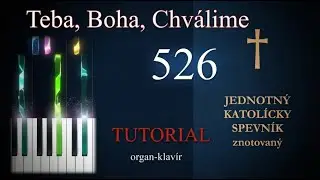 JKS 526 Teba, Bože, chválime #pianotutorial pre organ a klavír + noty, midi a mp3 #jks