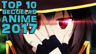 Top 10 Anime 2017 (parte 1) | Secuelas