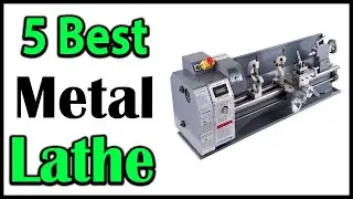 TOP 5 Best Metal Lathe Review 2025