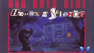Bad Boys Blue House of silence (12' Mix) (1991) (CD Maxi)