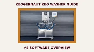 Craftmaster Stainless Keggernaut Keg Washer Guide - #4  Software Overview