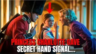 Princess Charlotte GAVE Secret Hand Signal — After Camilla Tried to REMOVE Her From Royal School