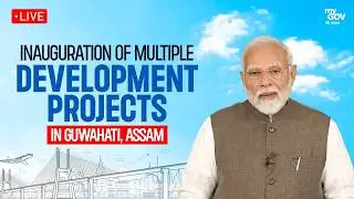 LIVE : PM Modi launches multiple development projects in Guwahati, Assam