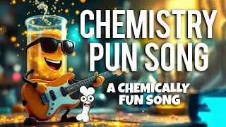 Chemistry Puns Song