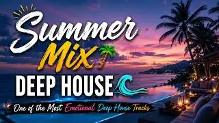 Tropical Summer Vibes 2025 🌴. DEEP HOUSE 🎧Mix. #05 ♪