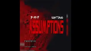 D-M-P - Assumptions (Official Music Video) feat. Son*Tavo