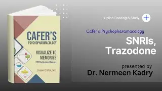 Cafer's Psychopharmacology - SNRIs, Trazodone - Dr Nermeen Kadry