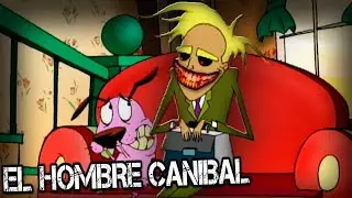 CREEPYPASTA DE CORAJE EL PERRO COBARDE, ESCANDALOSOS, JOVENES TITANES. EL HOMBRE CANIBAL