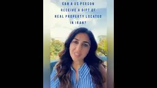 🇺🇸GIFTS OF REAL PROPERTY IN IRAN & THE US SANCTIONS (video in Persian) 🇮🇷