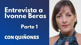 IVONNE BERAS PARTE 1 | CON QUIÑONEZ