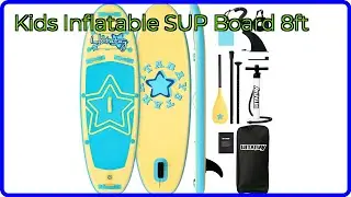 REVIEW (2025): Kids Inflatable SUP Board 8ft. ESSENTIAL details.