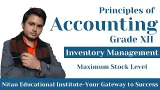 Maximum Stock Level | Inventory Management | Grade 12 Accounting | Principles of Accounting