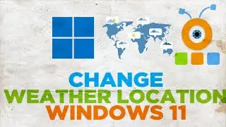 How To Change Weather Location In Windows 11