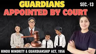 👨&zwj;⚖️Guardian appointed by Court | S.-13 , HMGA, 1956 | &lsquo;WELFARE&rsquo; of minor |Wishes of child & parents