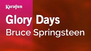 Glory Days - Bruce Springsteen | Karaoke Version | KaraFun