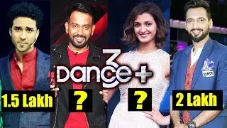 Dance Plus 3 - Salary Of Judges Per Episode - Dharmesh, Remo, Shakti Mohan, Punit, Raghav