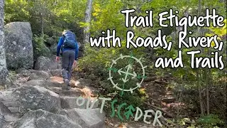 Essential Trail Etiquette Every Hiker Needs to Know | OutSCIder Classroom w/ Roads Rivers and Trails