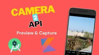 Camera2 API | Предварительный просмотр и захват изображения | Kotlin | Android Studio