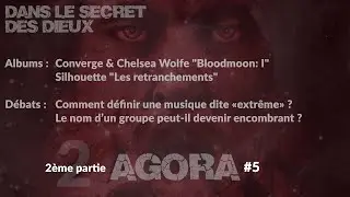 DLSDD | AGORA#05 | Partie 2 : Converge / C. Wolfe, notion d'extr&ecirc;me, Silhouette, noms des groupes