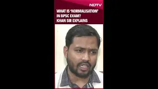 Khan Sir Explains 'Normalisation' In BPSC Exams