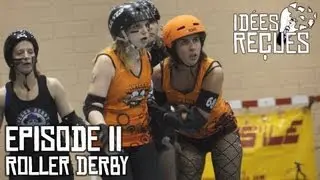 Idées Reçues -  Episode II - Roller Derby
