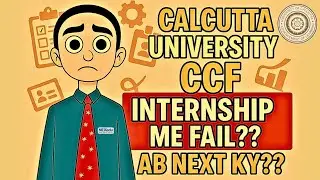 CCF Batch Internship Fail System ? | Full Detailed & Guidance | Calcutta University