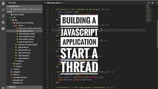 Building a JavaScript application - start a thread pt 18