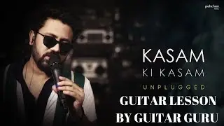 kasam ki kasam - unplugged | Rahul jain || Guitar lesson