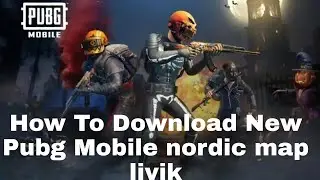 How to Download New Version Pubg Nordic Map livik