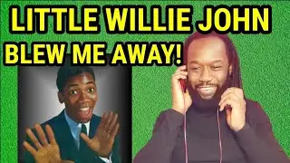 Big talent! LITTLE WILLIE JOHN - I'M SHAKIN' REACTION - First time hearing