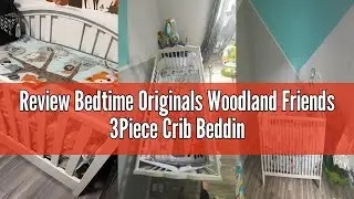 Review Bedtime Originals Woodland Friends 3Piece Crib Bedding Set, Multicolor