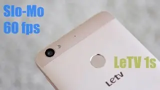 Пример Slo-Mo видео (60 fps) с камеры LeTV Le 1s