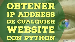 ¿Cómo obtener direcciones IP de cualquier Website usando Python? [Lang-SP] by Alvison Hunter.