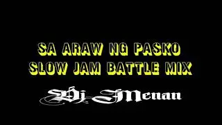 Sa Araw ng Pasko Slow Jam Battle Mix 2020 (Dj Menan)