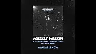 Miracle Worker (LIVE) (Official Video) | JJ Hairston
