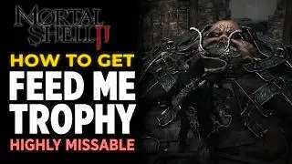 Mortal Shell 2 - Feed Me Trophy Guide - HIGHLY MISSABLE (Egon Location)