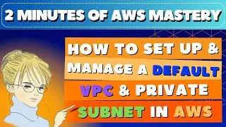 How to Set Up and Manage a Default VPC and Private Subnet in AWS: A Step-by-Step Guide 🛠️