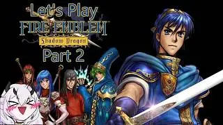 The Start of the League [Let's Play Fire Emblem: Shadow Dragon Part 2]