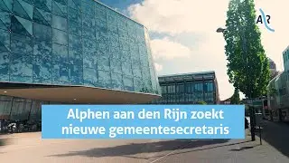 Alphen aan den Rijn zoekt een nieuwe gemeentesecretaris