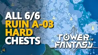 Ruin A-03 Hard Chests Tower of Fantasy