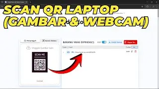 Gak Perlu HP! Cara Scan QR Code di Laptop Pakai Webcam dan Gambar