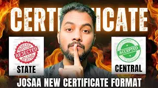 Urgent New Update🔥|Latest Certificate Format OUT By JoSAA 2025|State Or Central Which IS Valid ?