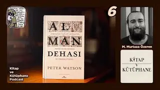 Almanlar Neden Başarılı? Alman Dehası, Peter Watson - Kitap ve Kütüphane Podcast 6