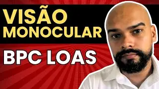 VISAO MONOCULAR da direito ao BPC LOAS