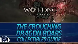 Wo Long: Fallen Dynasty | The Crouching Dragon Roars Collectible Guide (Flags/Cicadas/etc)