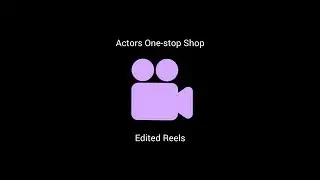 Actors One-stop Shop Edited Showreels