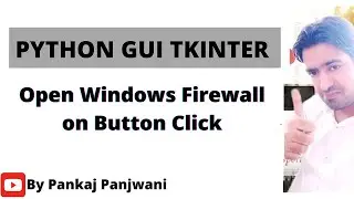 Python tkinter  |  Open Windows Firewall On Button Click
