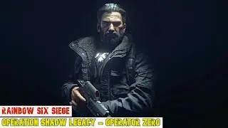 OPERATION SHADOW LEGACY NEW OPERATOR ZERO // RAINBOW SIX SIEGE.