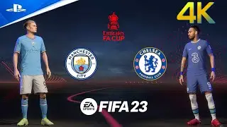 FIFA 23 - Manchester City vs Chelsea | FA Cup 22/23 | 4K 60FPS