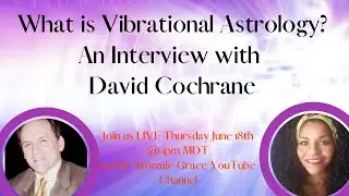VIBRATIONAL ASTROLOGY WITH DAVID COCHRAN